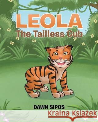 Leola the Tailless Cub Dawn Sipos 9781681970851 Christian Faith - książka