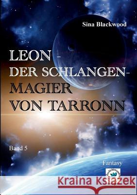 Leon - Der Schlangenmagier von Tarronn Blackwood, Sina 9783739249414 Books on Demand - książka