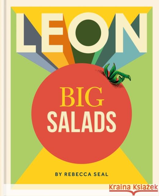 LEON Big Salads: More than 100 all-new recipes Rebecca Seal 9781840918250 Octopus Publishing Group - książka