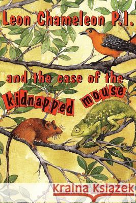Leon Chameleon Pi and the Case of the Kidnapped Mouse Janet Hurst-Nicholson Barbara McGuire 9781515295143 Createspace - książka