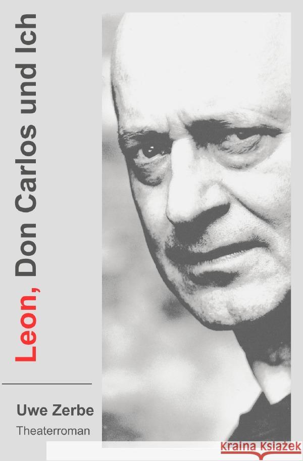 Leon, Don Carlos und Ich Zerbe, Uwe 9783818731403 epubli - książka