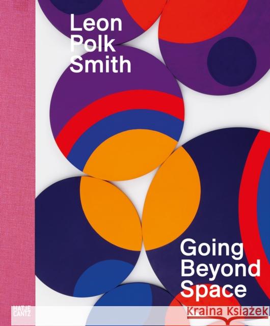 Leon Polk Smith: Going Beyond Space  9783775754712 Hatje Cantz - książka