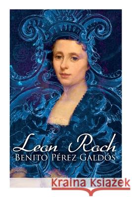 Leon Roch: Romance Novel Benito Pérez Galdós 9788027341665 e-artnow - książka