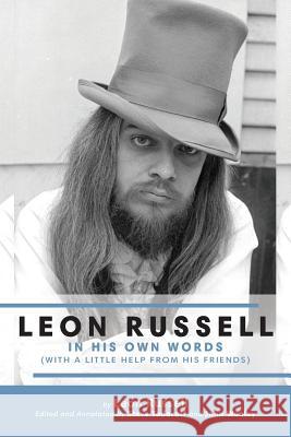 Leon Russell In His Own Words Leon Russell Steve Todoroff John Wooley 9781886518032 Steve Todoroff Archives, LLC - książka