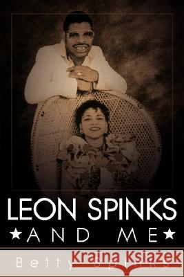 Leon Spinks and Me Betty Spinks 9781434376855 Authorhouse - książka