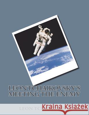 Leon Tchaikovsky's MEETING THE ENEMY Tchaikovsky, Leon 9781722965648 Createspace Independent Publishing Platform - książka