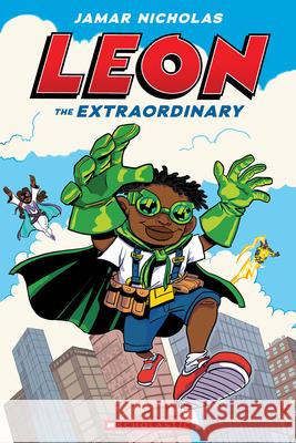 Leon the Extraordinary: A Graphic Novel (Leon #1) Jamar Nicholas Jamar Nicholas 9781338744156 Graphix - książka