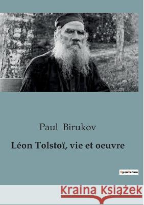 Leon Tolstoi, vie et oeuvre Paul Birukov   9791041948574 Shs Editions - książka
