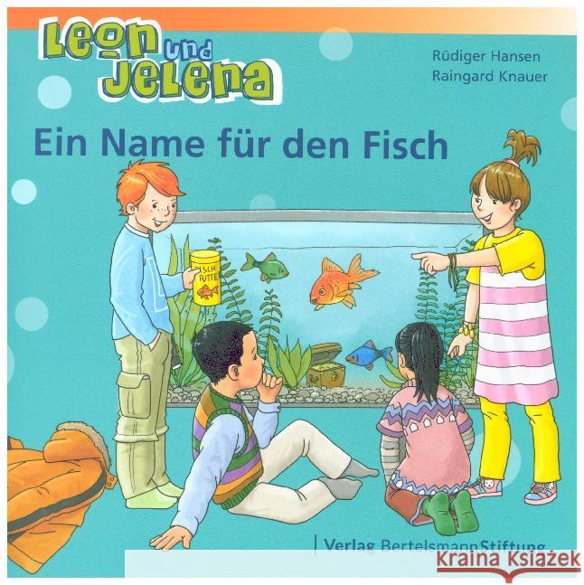 Leon und Jelena - Ein Name für den Fisch Hansen, Rüdiger; Knauer, Raingard 9783867937948 Bertelsmann Stiftung - książka