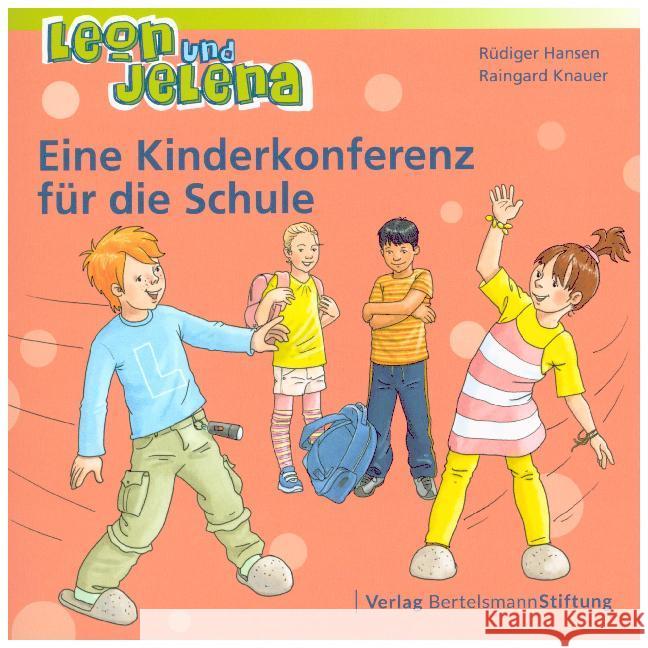 Leon und Jelena - Eine Kinderkonferenz für die Schule Hansen, Rüdiger; Knauer, Raingard 9783867937962 Bertelsmann Stiftung - książka