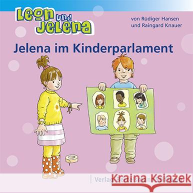 Leon und Jelena - Jelena im Kinderparlament Hansen, Rüdiger; Knauer, Raingard 9783867935975 Bertelsmann Stiftung - książka