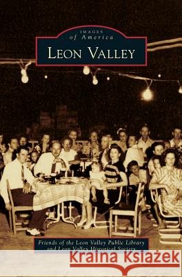 Leon Valley Friends of the Leon Valley Public Librar, Leon Valley Historical Society 9781531656843 Arcadia Publishing Library Editions - książka
