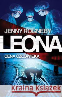 Leona. Cena człowieka Rogneby Jenny 9788366140981 Marginesy - książka