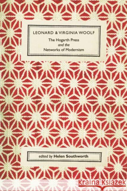 Leonard and Virginia Woolf: The Hogarth Press and the Networks of Modernism Southworth, Helen 9780748647149  - książka