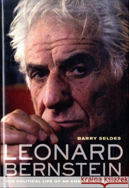 Leonard Bernstein: The Political Life of an American Musician Seldes, Barry 9780520257641  - książka