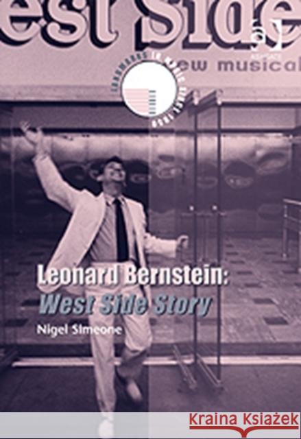 Leonard Bernstein: West Side Story [With CD (Audio)] Simeone, Nigel 9780754664840 ASHGATE PUBLISHING - książka