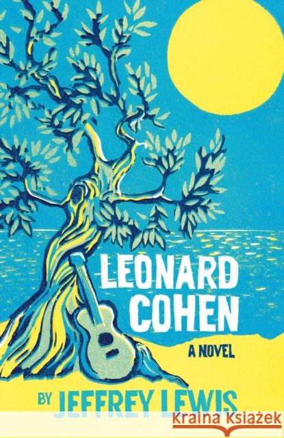 Leonard Cohen: A Novel Jeffrey Lewis 9781914979156 Haus Publishing - książka