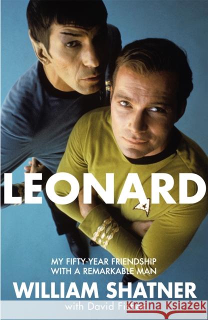 Leonard: My Fifty-Year Friendship With A Remarkable Man Shatner William 9781509811434 Pan Macmillan - książka