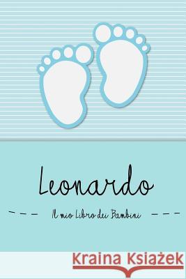 Leonardo - Il mio Libro dei Bambini: Il libro dei bambini personalizzato per Leonardo, come libro per genitori o diario, per testi, immagini, disegni, En Lettres Bambini 9781070983035 Independently Published - książka