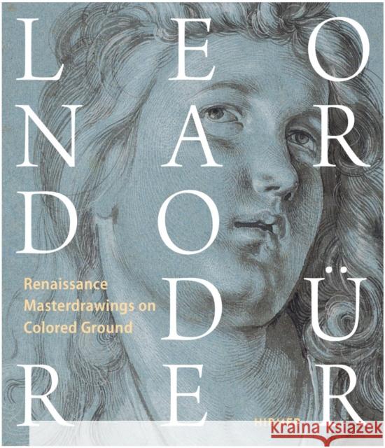 Leonardo / Durer: Renaissance Masterdrawings on Colored Ground  9783777444680 Hirmer Verlag GmbH - książka