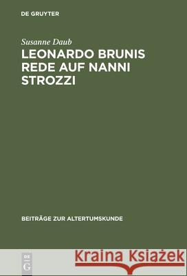 Leonardo Brunis Rede auf Nanni Strozzi Susanne Daub 9783598776335 de Gruyter - książka