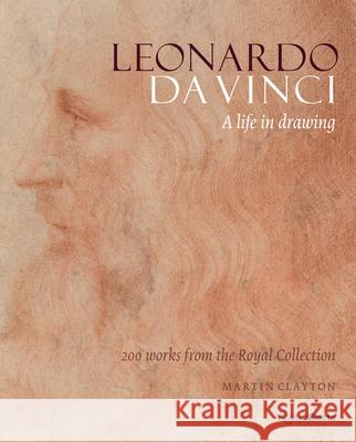 Leonardo Da Vinci: A Life in Drawing Martin Clayton Hrh the Prince of Wales 9780789346490 Rizzoli International Publications - książka
