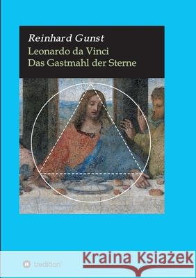 Leonardo da Vinci: Das Gastmahl der Sterne Gunst, Reinhard 9783749735280 Tredition Gmbh - książka