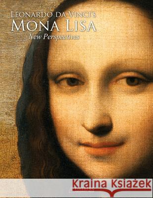 Leonardo Da Vinci's Mona Lisa: New Perspectives Jean-Pierre Isbout 9780986393037 Fielding University Press - książka