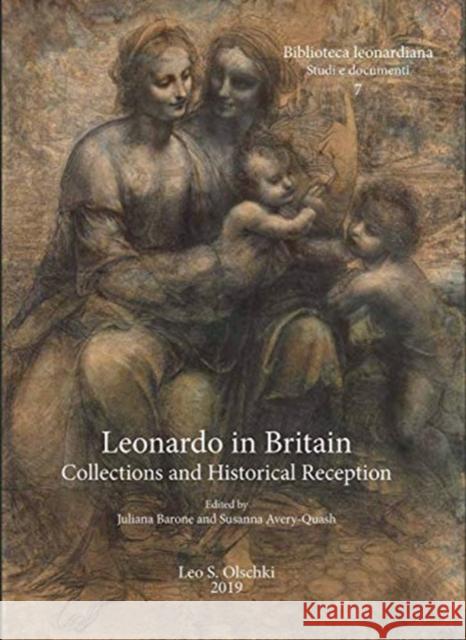 Leonardo in Britain: Collections and Historical Reception Juliana Barone Susanna Avery-Quash  9788822266248 Casa Editrice Leo S.Olschki - książka