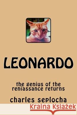 leonardo: the genius of the reniassance returns Judith Curtis Charles G. Seplocha 9781542307680 Createspace Independent Publishing Platform - książka