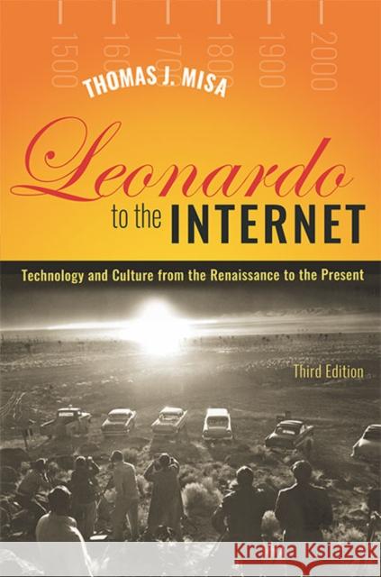 Leonardo to the Internet: Technology and Culture from the Renaissance to the Present Thomas J. Misa 9781421443096 Johns Hopkins University Press - książka