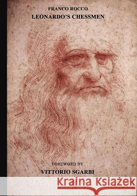 Leonardo's Chessmen: Franco Rocco reveals that 49 of the 96 pages of the manuscript on the game of chess by famed renaissance mathematician Rocco, Franco 9781986564663 Createspace Independent Publishing Platform - książka