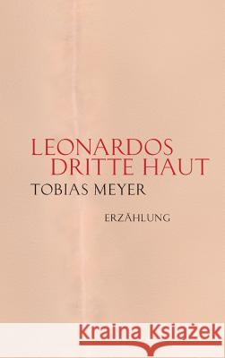 Leonardos dritte Haut Meyer, Tobias 9783746933665 tredition - książka