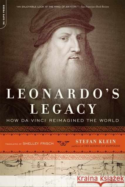 Leonardo's Legacy: How Da Vinci Reimagined the World Stefan Klein Shelley Frisch 9780306820083 Da Capo Press - książka