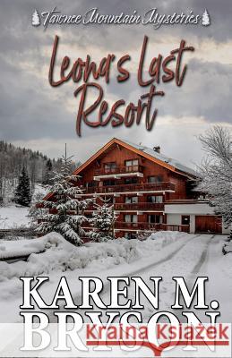 Leona's Last Resort Karen M. Bryson Tawnee Mountain Mysteries 9781984379153 Createspace Independent Publishing Platform - książka