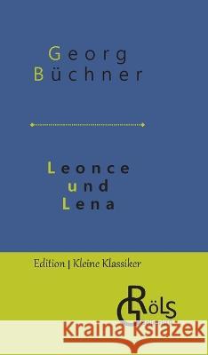 Leonce und Lena Redaktion Groels-Verlag Georg Buchner  9783988286895 Grols Verlag - książka
