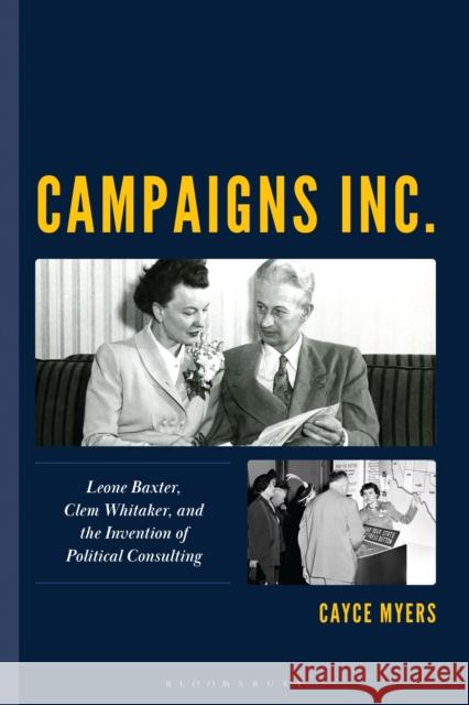 Leone Baxter: The First Lady of Political Consulting Cayce Myers 9781666905595 Bloomsbury Academic - książka