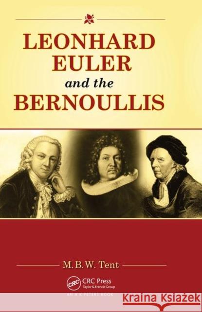 Leonhard Euler and the Bernoullis: Mathematicians from Basel Tent, M. B. W. 9781568814643 A K PETERS - książka