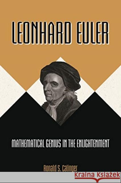 Leonhard Euler: Mathematical Genius in the Enlightenment Ronald S. Calinger 9780691196404 Princeton University Press - książka