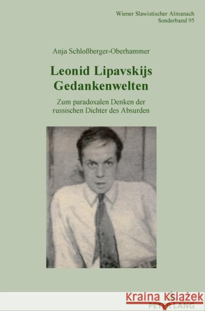 Leonid Lipavskijs Gedankenwelten; Zum paradoxalen Denken der russischen Dichter des Absurden Hansen-Löve, Aage A. 9783631768365 Peter Lang Gmbh, Internationaler Verlag Der W - książka