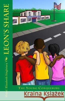 Leon's Share: The Young Conquerors Series Book 1 Mrs Mabel Elizabeth Singletary 9780988655300 Mabelesingletary.com - książka