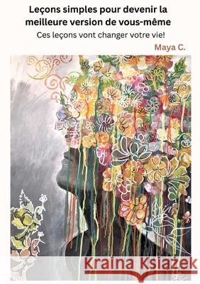 LEÇONS SIMPLES POUR DEVENIR LA MEILLEURE VERSION DE VOUS-MÊME Cherif, Maya 9783384684196 tredition - książka