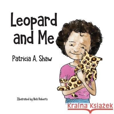 Leopard and Me Patricia Shaw 9781800316706 New Generation Publishing - książka