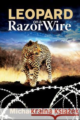 Leopard on a Razor Wire Michael Callender 9781492291619 Createspace - książka