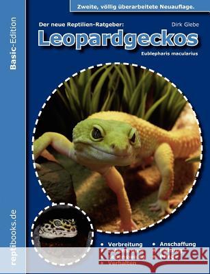 Leopardgeckos (Eublepharis Macularius): Basis-Ratgeber für Einsteiger Glebe, Dirk 9783839199954 Books on Demand - książka