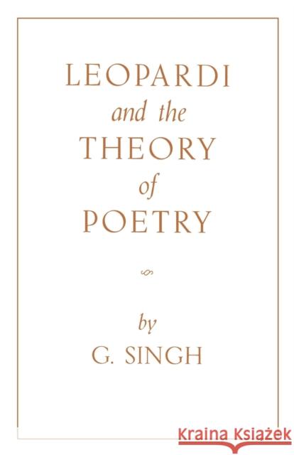 Leopardi and the Theory of Poetry G. Singh 9780813154794 University Press of Kentucky - książka