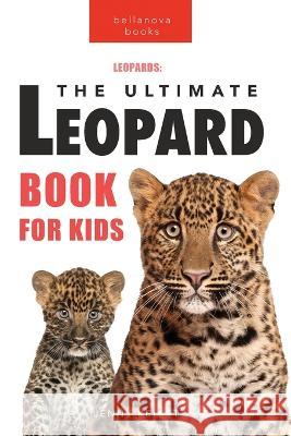 Leopards: 100+ Amazing Leopard Facts, Photos, Quiz + More Jenny Kellett   9786197695014 Bellanova Books - książka
