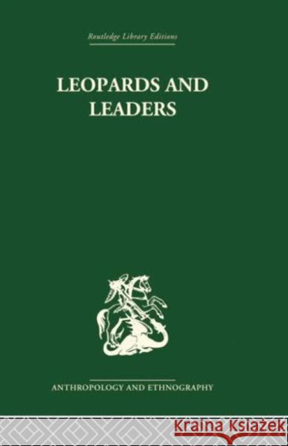 Leopards and Leaders: Constitutional Politics Among a Cross River People Malcolm Ruel 9780415758796 Routledge - książka