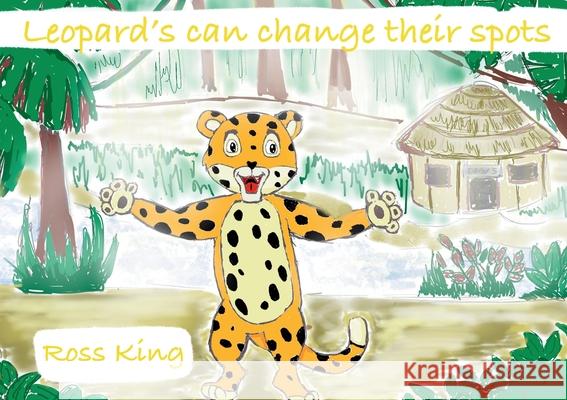 Leopards can change their spots Ross King 9781919527819 Ross King - Author & Creator - książka