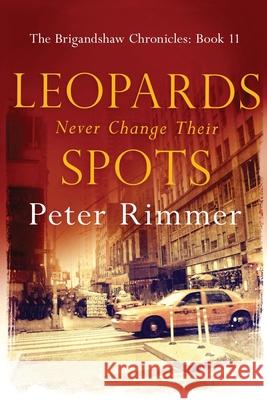 Leopards Never Change Their Spots Peter Rimmer 9781838286729 Kamba Limited - książka